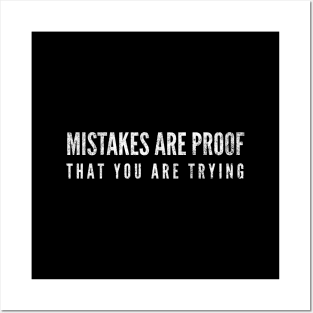 Mistakes Are Proof That You Are Trying - Motivational Words Posters and Art